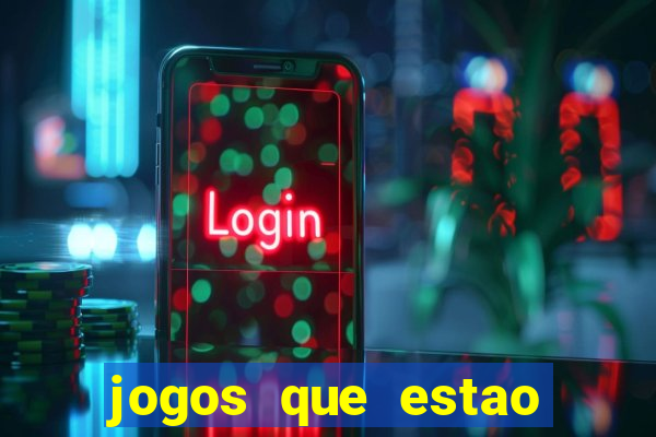 jogos que estao pagando hoje